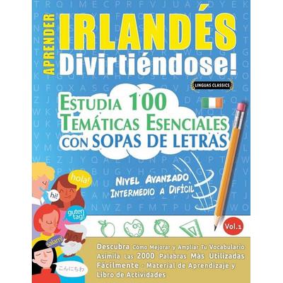 APRENDER IRLANDÉS DIVIRTIÉNDOSE! - NIVEL AVANZADO, Taschenbuch von Linguas Classics, Linguas Classics