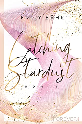 Emily Bähr - Catching Stardust: Roman Die neue Own Voice New Adult-Reihe - Preis vom 15.10.2026 23:06:25 h
