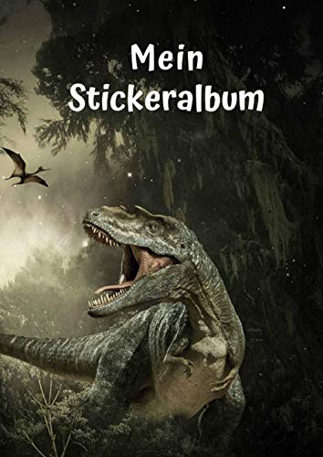 Mein Stickeralbum - Mein Stickeralbum: Motiv Dinosaurier T-Rex No. 10 30 Seiten DIN A4 Blanko Kein Silikonpapier Geschenkidee - Preis vom 09.10.2026 07:28:09 h