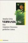Anselm Grün - Verwandlung: Eine vergessene Dimension geistlichen Lebens - Preis vom 02.10.2026 23:42:20 h
