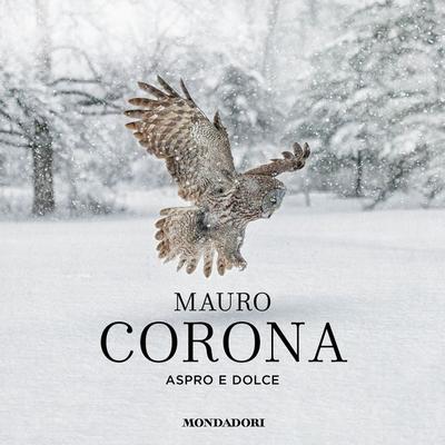 Aspro e dolce - Mauro Corona, Audio, 9788852168130