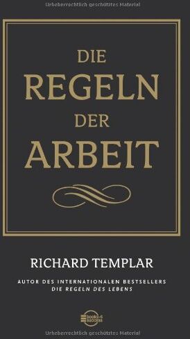 Richard Templar - Die Regeln der Arbeit - Preis vom 17.10.2026 19:25:27 h