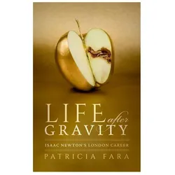 Life After Gravity, Sachbücher von Patricia Fara