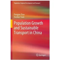 Population Growth and Sustainable Transport in China, Fachbücher von Pengjun Zhao, Dandan Yuan