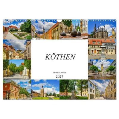 Köthen Impressionen (Wandkalender 2027 DIN A3 quer), CALVENDO Monatskalender