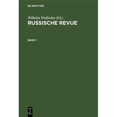 Russische Revue. Band 1, Gebundene Ausgabe von , De Gruyter, 978-3-11-237185-5