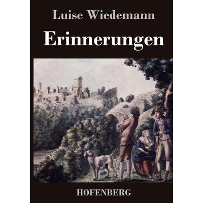 Erinnerungen, Gebundene Ausgabe von Luise Wiedemann, BoD - Books on Demand, 978-3-8430-3847-8