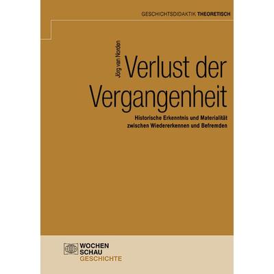 Verlust der Vergangenheit, Taschenbuch von Jörg van Norden, Wochenschau, 978-3-7344-1473-2