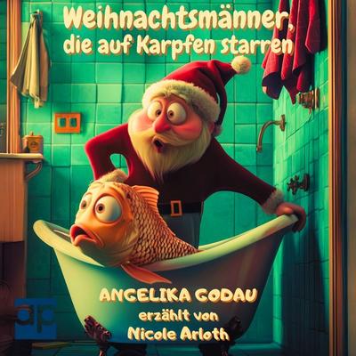 Weihnachtsmänner, die auf Karpfen starren - Angelika Godau, Audio, 9783689712204