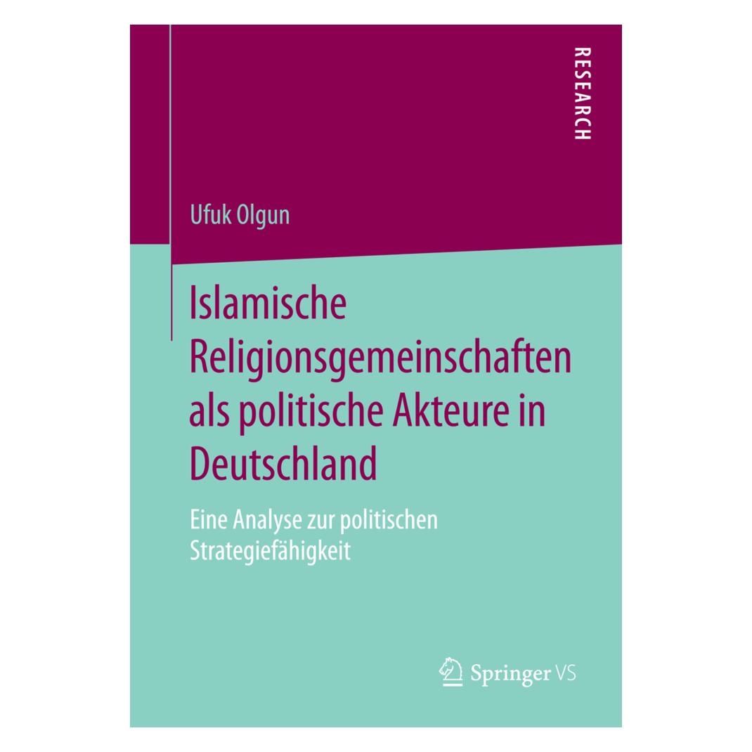 Springer Islamische Religionsgemeinschaften als politische Akteure in Deutschland (Deutsch, Softcover, Ufuk Olgun) (35150338)