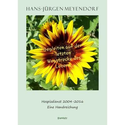 Begleiten auf der letzten Wegstrecke des Lebens ..., Taschenbuch von Hans-Jürgen Meyendorf, Engelsdorfer Verlag, 978-3-96145-755-7
