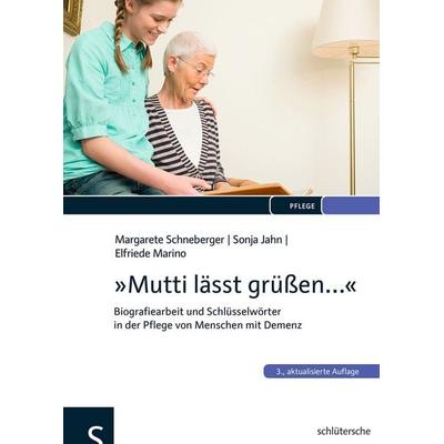 Mutti lässt grüßen..., Gebundene Ausgabe von Margarete Schneberger,Sonja Jahn,Elfriede Marino, Schlütersche Verlag, 978-3-89993-318-5