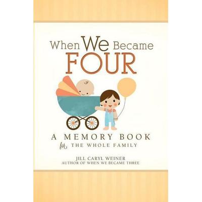 When We Became Four, Gebundene Ausgabe von Jill Caryl Weiner, Cedar Fort, 978-1-4621-2189-2