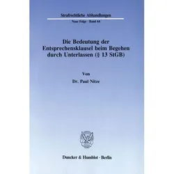Die Bedeutung der Entsprechensklausel beim Begehen durch Unterlassen ( 13 StGB)., Fachbücher von Paul Nitze