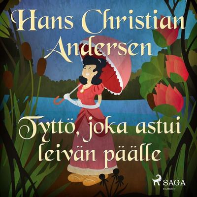 Tyttö, joka astui leivän päälle - Hans Christian Andersen, Audio, 9788726786910