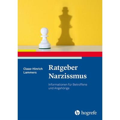 Ratgeber Narzissmus, Taschenbuch von Claas-Hinrich Lammers, Hogrefe Verlag, 978-3-8017-3302-5