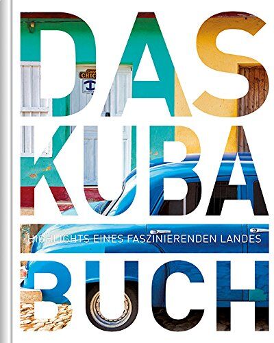 KUNTH Verlag GmbH & Co. KG - Das Kuba Buch: Highlights eines faszinierenden Landes (KUNTH Das ... Buch. Highlights einer faszinierenden Stadt) - Preis vom 09.10.2026 07:28:09 h