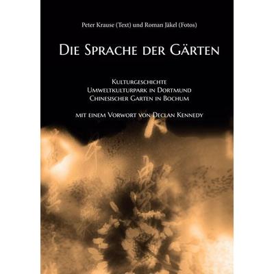 Die Sprache der Gärten, Gebundene Ausgabe von Peter Krause,Roman Jäkel, BoD – Books on Demand, 978-3-7597-7673-0