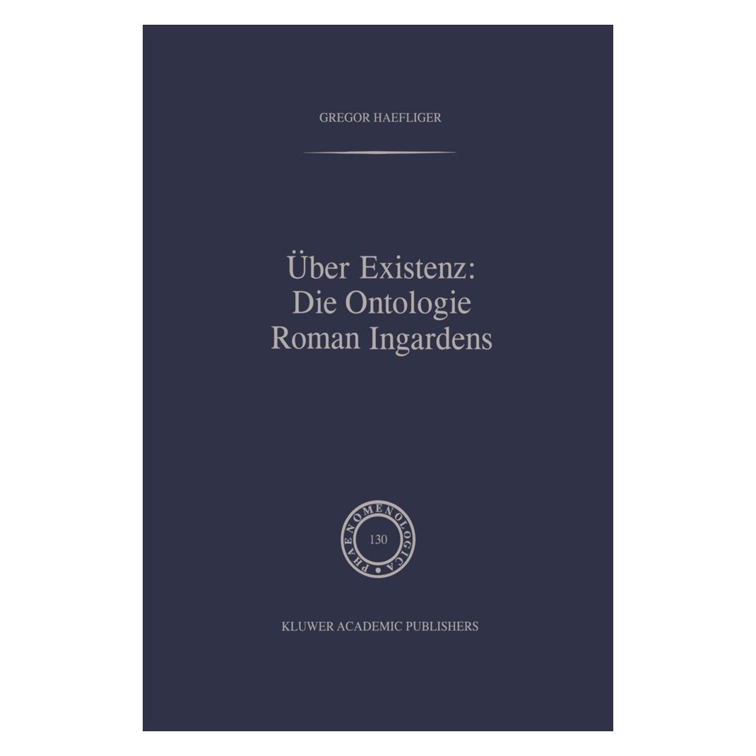 Springer Über Existenz: Die Ontologie Roman Ingardens (Deutsch, Softcover, G Haefliger) (55532048)