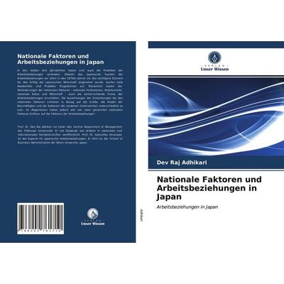 Nationale Faktoren und Arbeitsbeziehungen in Japan, Taschenbuch von Dev Raj Adhikari, Verlag Unser Wissen, 978-620-2-76171-0
