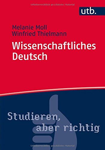 Melanie Moll - Wissenschaftliches Deutsch (Studieren, aber richtig, Band 4650) - Preis vom 30.09.2026 09:01:18 h