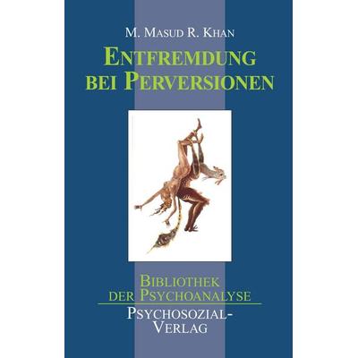 Entfremdung bei Perversionen, Taschenbuch von Masud R. Khan, Psychosozial