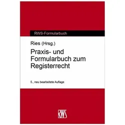 Praxis- und Formularbuch zum Registerrecht, Fachbücher von Peter Ries, Christian Schulte, Sven Rudolph, Rita Bauer