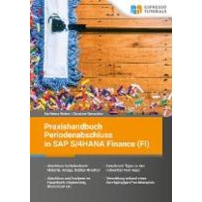 Praxishandbuch Periodenabschluss in SAP S/4HANA Finance (FI) von Karlheinz Weber,Christine Werschitz, Espresso Tutorials, 978-3-96012-205-0