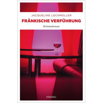 Fränkische Verführung, Taschenbuch von Jacqueline Lochmüller, Emons Verlag
