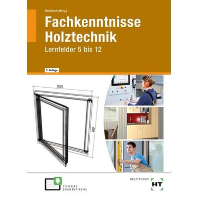 Fachkenntnisse Holztechnik, Gebundene Ausgabe von Kerstin Böttcher,Ernst-Dietrich Wolff,Michael Ludolph,Annette Laugwitz,Gabriele Kaufmann, Verlag