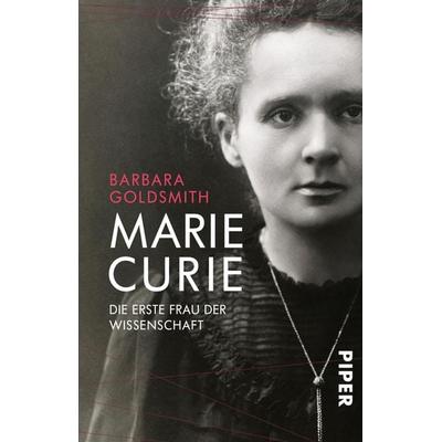 Marie Curie, Taschenbuch von Barbara Goldsmith, Piper Taschenbuch, 978-3-492-27324-4