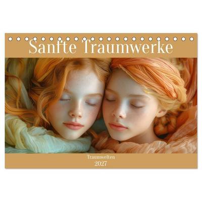Sanfte Traumwerke - Traumwelten (Tischkalender 2027 DIN A5 quer), CALVENDO Monatskalender