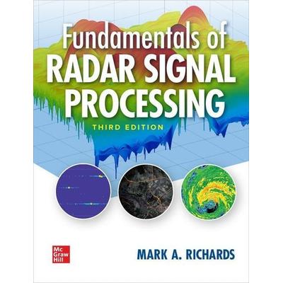 Fundamentals of Radar Signal Processing, Third Edition, Gebundene Ausgabe von Mark Richards, Mcgraw Hill Higher Education, 978-1-260-46871-7