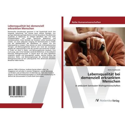 Lebensqualität bei demenziell erkrankten Menschen, Taschenbuch von Dörte Gradlowski, AV Akademikerverlag, 978-3-639-49573-7