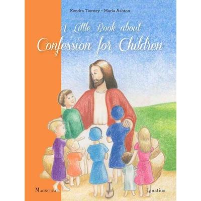 A Little Book about Confession for Children, Taschenbuch von Kendra Tierney, Magnificat-Ignatius Press, 978-1-58617-930-4