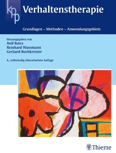 Anil Batra - Verhaltenstherapie: Grundlagen - Methoden - Anwendungsgebiete - Preis vom 30.09.2026 09:01:18 h