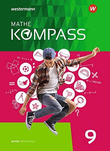 Mathe Kompass / Mathe Kompass - Ausgabe für Bayern: Ausgabe für Bayern / Schülerband 9 - Preis vom 07.10.2026 11:45:10 h