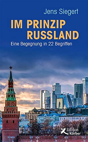 Jens Siegert - Im Prinzip Russland: Eine Begegnung in 22 Begriffen - Preis vom 30.09.2026 09:01:18 h