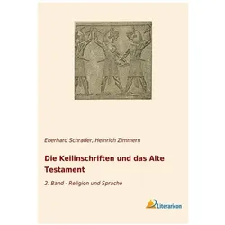 Die Keilinschriften und das Alte Testament, Sachbücher von Eberhard Schrader, Heinrich Zimmern