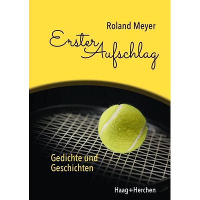 Erster Aufschlag, Taschenbuch von Roland Meyer, Haag + Herchen, 978-3-89846-925-8