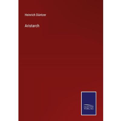 Aristarch, Gebundene Ausgabe von Heinrich Düntzer, Outlook, 978-3-375-07699-3