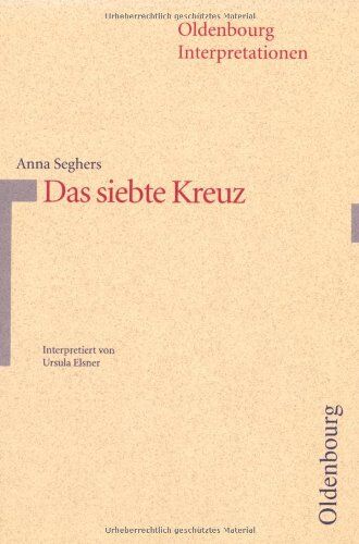 Ursula Elsner - Oldenbourg Interpretationen, Bd.76, Das siebte Kreuz - Preis vom 05.10.2026 03:47:11 h