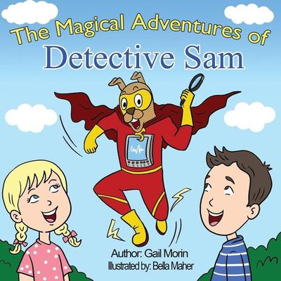 The Magical Adventures Of Detective Sam, Taschenbuch von Gail Morin, Gail Pickett, 978-1-08-802229-0