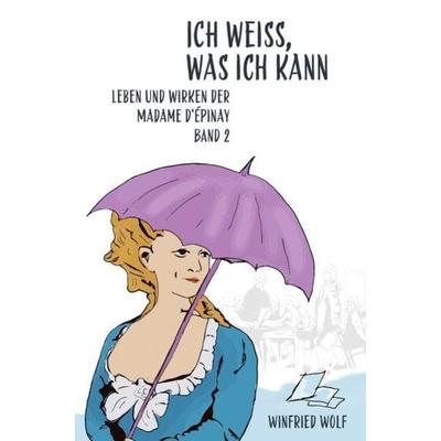 Ich weiß, was ich kann - Band II, Taschenbuch von Winfried Wolf, Epubli, 978-3-7565-4302-1