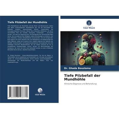 Tiefe Pilzbefall der Mundhöhle, Taschenbuch von Ghada Bouslama, Verlag Unser Wissen, 978-620-8-19877-0