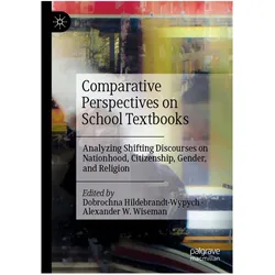 Comparative Perspectives on School Textbooks, Schulbücher von Alexander W. Wiseman, Dobrochna Hildebrandt-Wypych