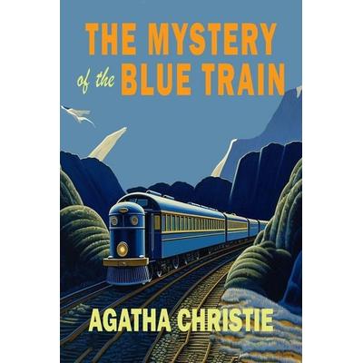 The Mystery of the Blue Train, Taschenbuch von Agatha Christie, Martino Fine Books, 978-1-68422-844-7