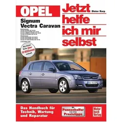 Opel Signum / Opel Vectra Caravan. Jetzt helfe ich mir selbst, Ratgeber von Dieter Korp
