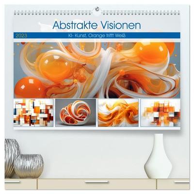 Abstrakte Visionen (hochwertiger Premium Wandkalender 2027 DIN A2 quer), Kunstdruck in Hochglanz