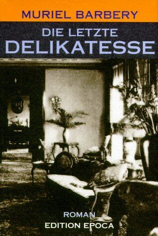 Muriel Barbery - Die letzte Delikatesse - Preis vom 30.09.2026 09:01:18 h